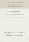 Econometric Model Performance: Comparative Simulation Studies of the U.S. Economy Econometric Model Performance: Comparative Simulation Studies of the U.S. Economy