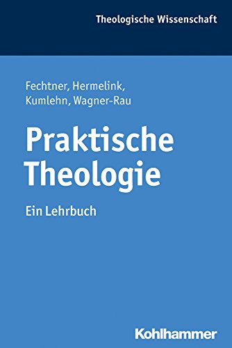 Praktische Theologie: Ein Lehrbuch (Theologische Wissenschaft, 15) (German Edition)