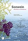 Seewein: Weinkultur Am Bodensee (German Edition)