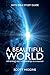 A Beautiful World: Reframing Our Relationship to Creation