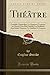 Théâtre, Vol. 16: Comédie-V...