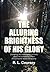 The Alluring Brightness of His Glory: Cherishing the Preeminence of Christ Above the Counterfeit Offers of a Consumer-driven Christianity