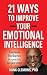 21 Ways to Improve Your Emotional Intelligence: A Practical Approach