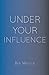 Under Your Influence