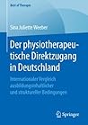 Der physiotherapeutische Direktzugang in Deutschland: Internationaler Vergleich ausbildungsinhaltlicher und struktureller Bedingungen (Best of Therapie) (German Edition)