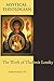 Mystical Theologian: The Work of Vladimir Lossky