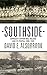 Southside: Eufaula's Cotton Mill Village and its People, 1890-1945