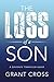 The Loss of a Son by Grant Cross