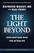 THE LIGHT BEYOND By Raymond Moody, MD: Explorations Into the Afterlife (Raymond Moody MD classic editions)