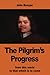 The Pilgrim's Progress: from this world to that which is to come