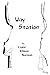Way Station by Liane Ellison Norman