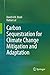 Carbon Sequestration for Climate Change Mitigation and Adaptation
