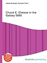 Chuck E. Cheese in the Galaxy 5000 by Jesse Russell