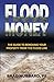 Flood Money: The Guide to M...