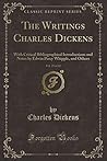 The Writings Charles Dickens, Vol. 25 of 32: With Critical Bibliographical Introductions and Notes by Edwin Percy Whipple, and Others