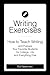 Writing Exercises: How to T...