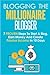 Blogging: The Millionaire B...