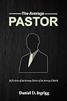 The Average Pastor: Reflections of an average pastor of an average church