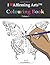 I Love Affirming Arts Colouring Book by Create Build Inspire