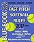 Bluebook 60 - Fastpitch Softball Rules 2017 by Billy Martin