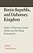 Benin Republic, and Dahomey. Kingdom: History of Dahomey, Queen Mother, and the Ruling Environment