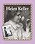Helen Keller (Women Who Inspire Biography)