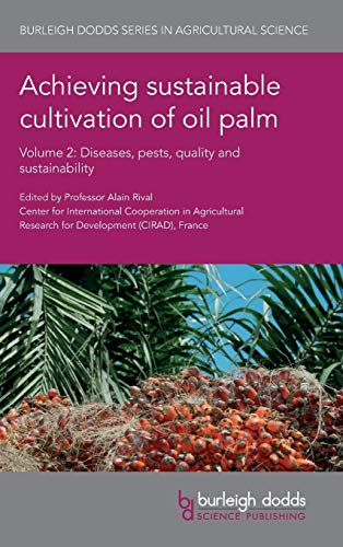 Achieving Sustainable Cultivation of Oil Palm, Vol. 2: Diseases, Pests, Quality and Sustainability (Hardcover)