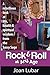 Rock & Roll at Any Age: A Rebellious Look at Life, Health, & Spiritual Wisdom from the Sassy Sage
