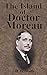 The Island of Doctor Moreau by H.G. Wells