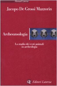 Archeozoologia. Lo studio dei resti animali in archeologia (Paperback)