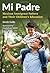 Mi Padre: Mexican Immigrant Fathers and Their Children's Education