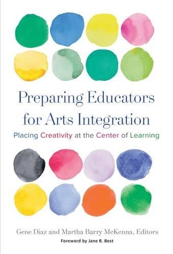 Preparing Educators for Arts Integration: Placing Creativity at the Center of Learning (Paperback)