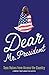 Dear Mr. President by Ingrid Ricks