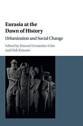 Eurasia at the Dawn of History: Urbanization and Social Change (Hardcover)