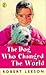 The Dog Who Changed The World by Robert Leeson