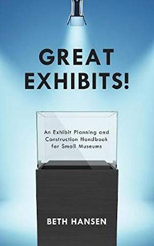 Great Exhibits!: An Exhibit Planning and Construction Handbook for Small Museums (Hardcover)