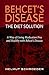 Behcet's Disease/The Diet Solution: A Way of Living Medication Free and Healthy with Behcet's Disease