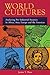 World Cultures: Analyzing Pre-Industrial Societies In Africa, Asia, Europe, And the Americas