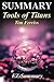 Summary - Tools of Titans: By Timothy Ferriss - The Tactics, Routines, and Habits of Billionaires, Icons, and World-Class Performers