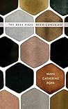 The Bees Have Been Canceled: Poems