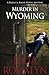 Murder in Wyoming: A Rebecc...