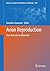 Avian Reproduction: From Behavior to Molecules (Advances in Experimental Medicine and Biology, 1001)