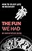 The Fun We Had: How To Enjo...