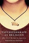 Psychotherapy as Religion: The Civil Divine in America Psychotherapy as Religion: The Civil Divine in America