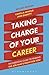 Taking Charge of Your Career by Camilla Arnold Taking Charge of Your Career by Camilla Arnold