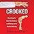 Crooked: Outwitting the Back Pain Industry and Getting on the Road to Recovery