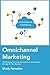 Omnichannel Marketing: The ...