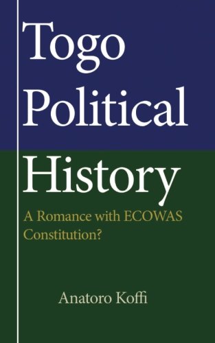 Togo Political History: A Romance with ECOWAS Constitution (Paperback)