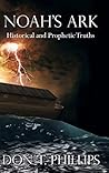 Noah's Ark: Historical and Prophetic Proofs Noah's Ark: Historical and Prophetic Proofs