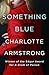 Something Blue by Charlotte Armstrong Something Blue by Charlotte Armstrong